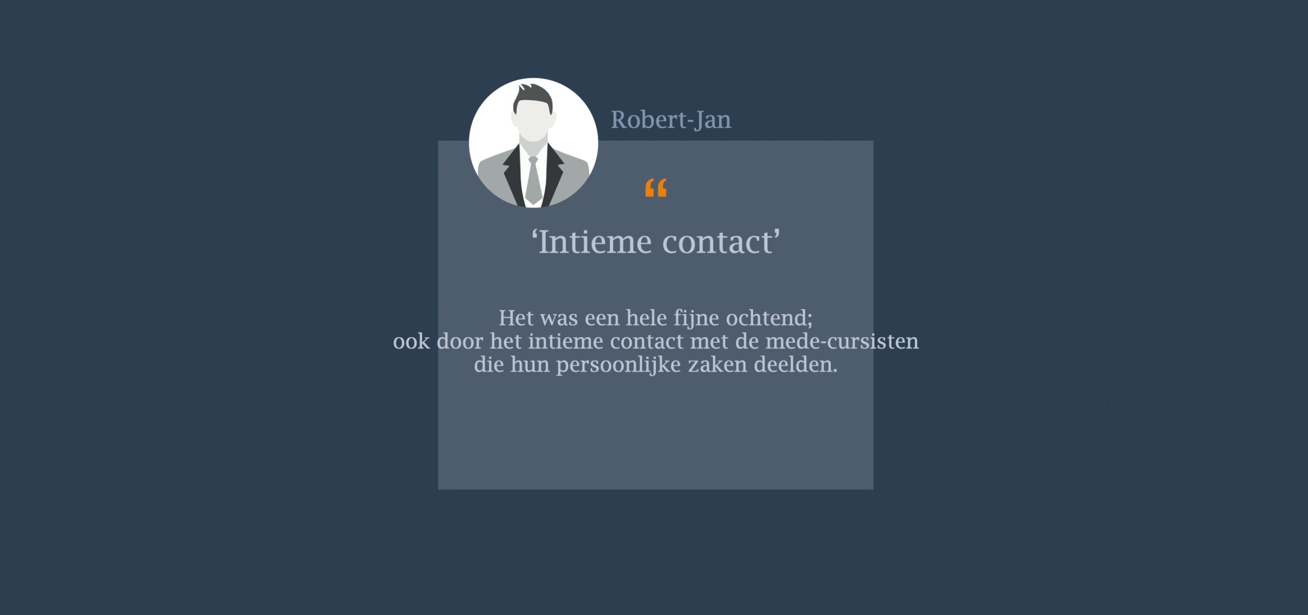 Het was een hele fijne ochtend;  ook door het intieme contact met de mede-cursisten  die hun persoonlijke zaken deelden.